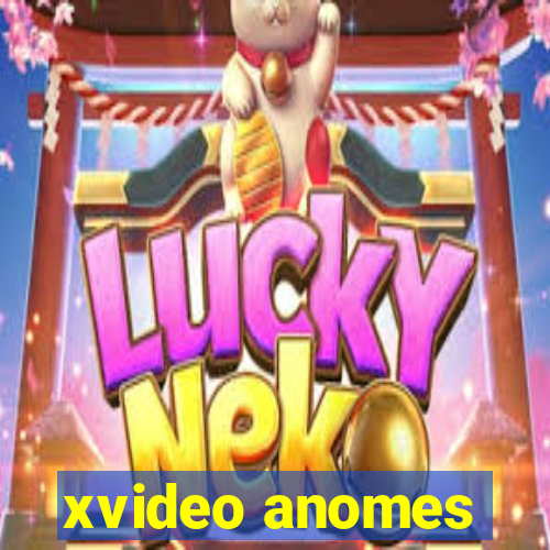 xvideo anomes